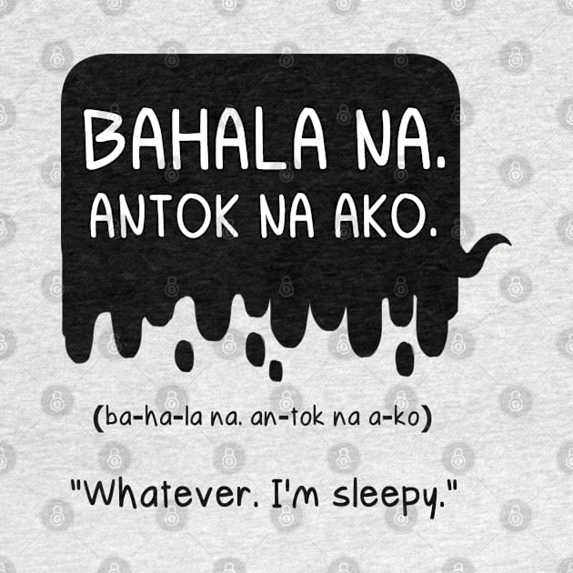 BnW: Bahala na. Antok na ako. by oletarts